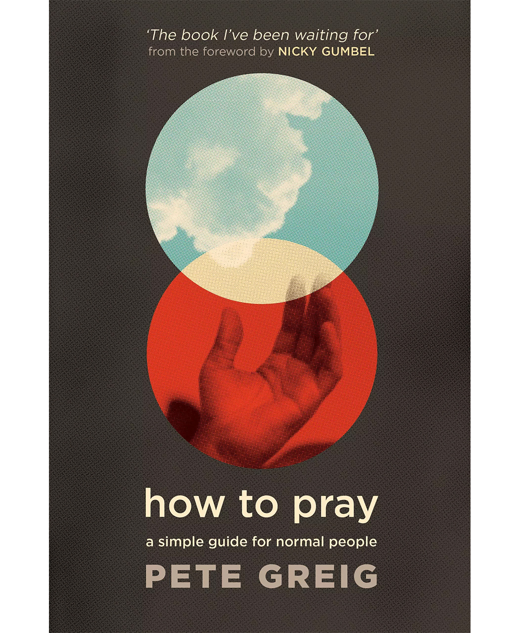 How to Pray: A Simple Guide for Normal People